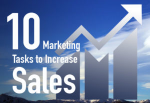 10 Marketing Tasks to Increase Sales