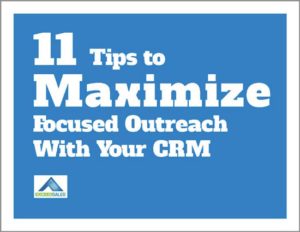 11 tips to maximize focused outreach with your CRM