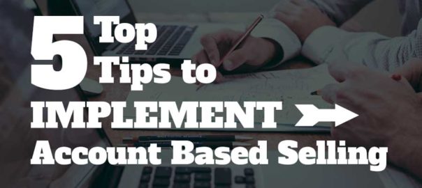 5 steps to implement account based selling