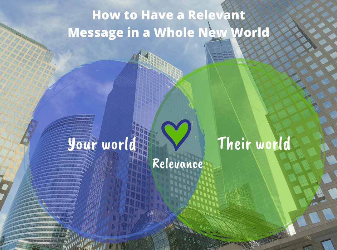 How to have a relevant message in a changing business world